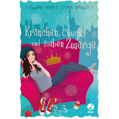 Krönchen, Chucks und sieben Zwerge - Sarah Darer Littman