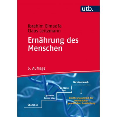 Ernährung des Menschen - Ibrahim Elmadfa, Claus Leitzmann