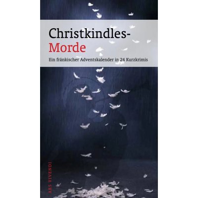 Christkindles-Morde - Ein fränkischer Adventskalender in 24 Kurzkrimis
