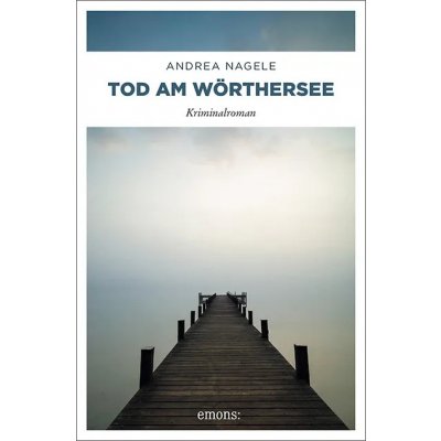 Tod am Wörthersee - Andrea Nagele