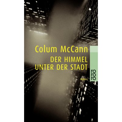 Der Himmel unter der Stadt - Colum McCann