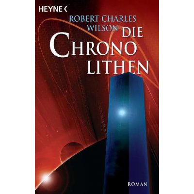 Die Chronolithen - Robert Charles Wilson
