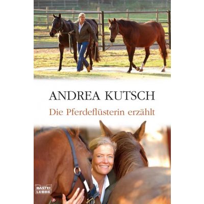 Die Pferdeflüsterin erzählt - Andrea Kutsch