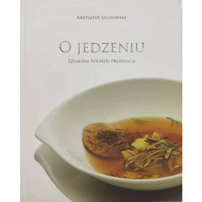 O Jedzeniu / About food - Krzysztof Lechowski