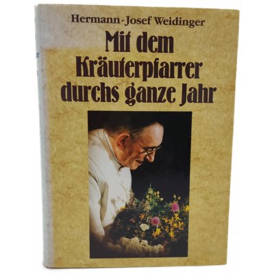 Josef Weidinger "Mit dem Kräuterpfarrer durchs ganze Jahr" (1988)
