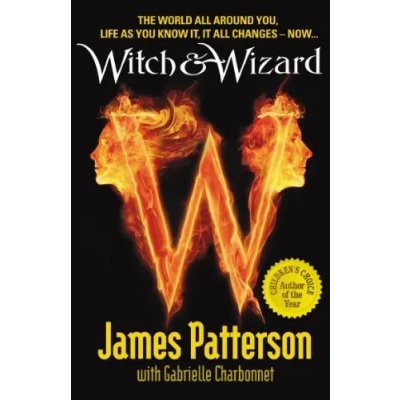 Witch and Wizard - James Patterson,Gabrielle Charbonnet