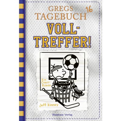 Gregs Tagebuch 16 - Volltreffer! - Jeff Kinney