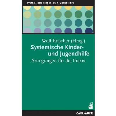 Systemische Kinder- und Jugendhilfe - Wolf Ritscher (Hrsg.)