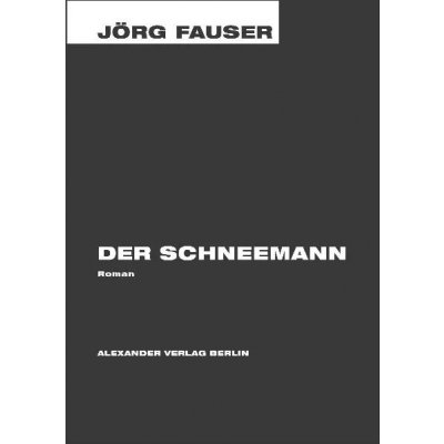 Der Schneemann - Jörg Fauser