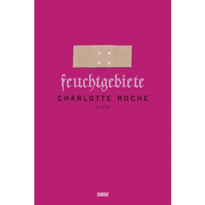 Feuchtgebiete - Charlotte Roche