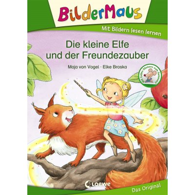 Bildermaus - Die kleine Elfe und der Freundezauber - Maja von Vogel