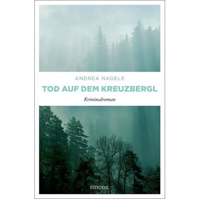 Tod auf dem Kreuzbergl - Andrea Nagele