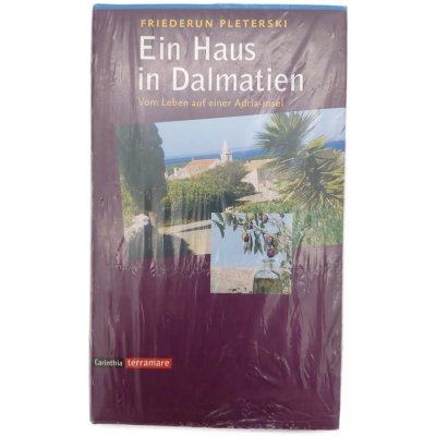 Ein Haus in Dalmatien - Friederun Pleterski