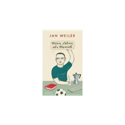 Mein Leben als Mensch - Jan Weiler