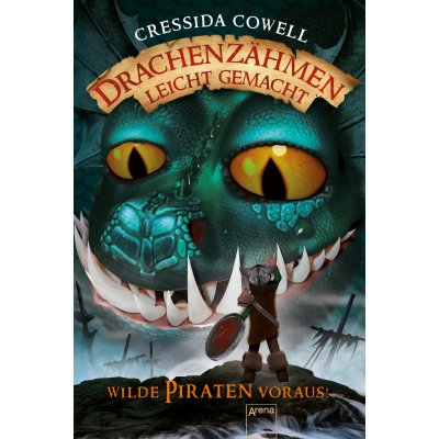 Drachenzähmen leicht gemacht (2). Wilde Piraten voraus! - Cressida Cowell