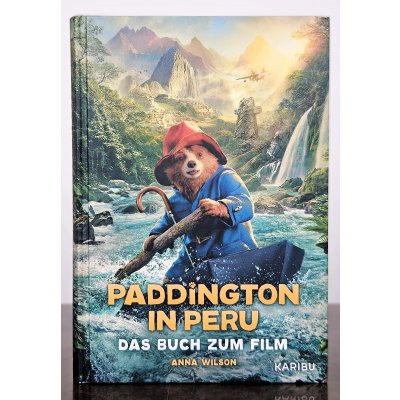 Paddington in Peru – Das Buch zum Film - Anna Wilson
