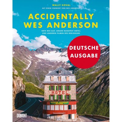 Accidentally Wes Anderson (Deutsche Ausgabe) - Wally Koval