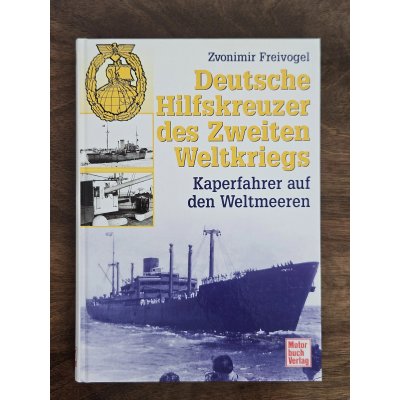 Deutsche Hilfskreuzer im Zweiten Weltkrieg - Zvonimir Freivogel