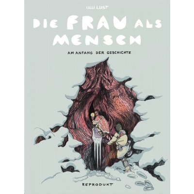 Die Frau als Mensch - Am Anfang der Geschichte - Ulli Lust