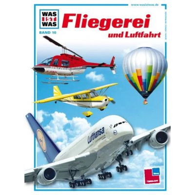 Was ist was, Band 010: Fliegerei und Luftfahrt - Rudolf Braunburg, Achim Figgen