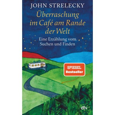Überraschung im Café am Rande der Welt - John Strelecky