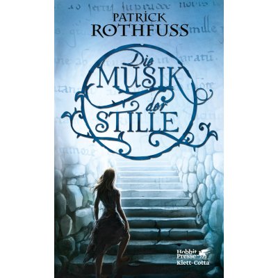 Die Musik der Stille - Patrick Rothfuss