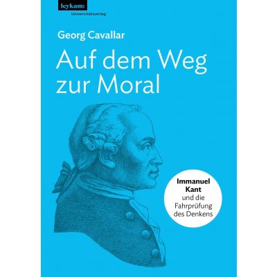 Auf dem Weg zur Moral - Georg Cavallar