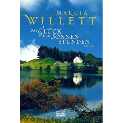 Das Glück der Sonnenstunden - Marcia Willett