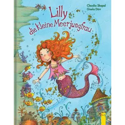 Lilly, die kleine Meerjungfrau - Claudia Skopal