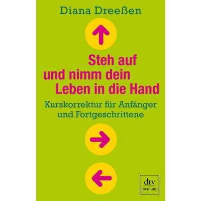 Steh auf und nimm dein Leben in die Hand - Diana Dreeßen