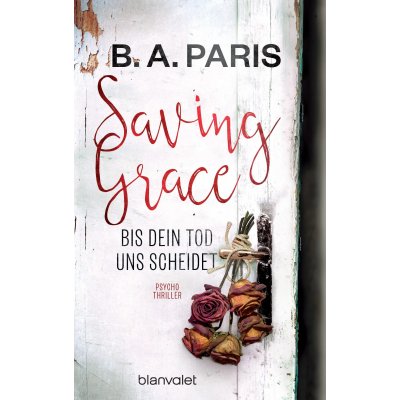 Saving Grace - Bis dein Tod uns scheidet - B.A. Paris