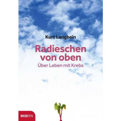 Radieschen von oben - Kurt Langbein