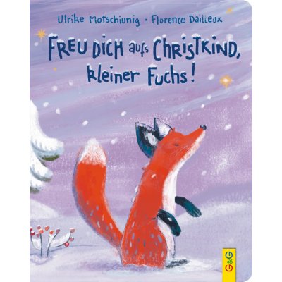 Freu dich aufs Christkind, kleiner Fuchs! - Ulrike Motschiunig