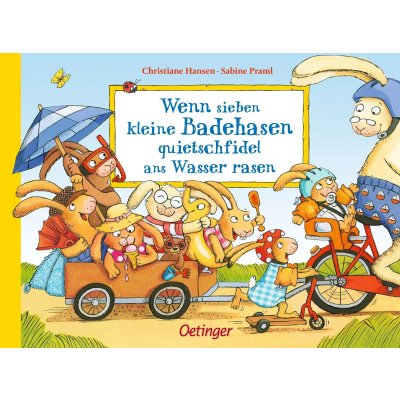 Wenn sieben kleine Badehasen quietschfidel ans Wasser rasen - Sabine Praml