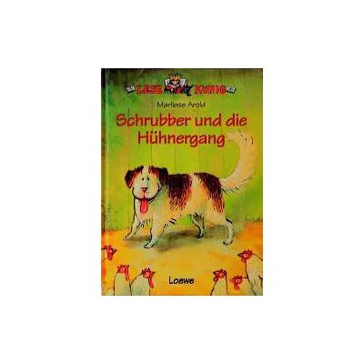Schrubber und die Hühnergang - Marliese Arold