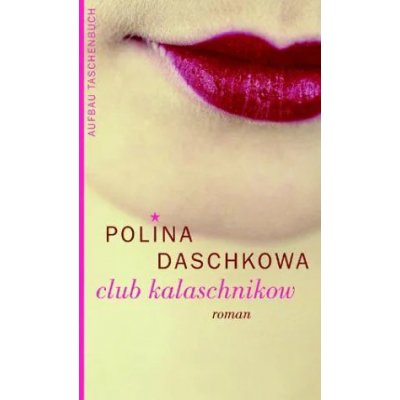 Club Kalaschnikow - Polina Daschkowa