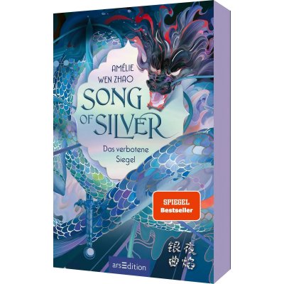 Song of Silver – Das verbotene Siegel (Song of Silver 1) - Amélie Wen Zhao