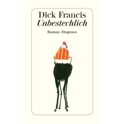 Unbestechlich - Dick Francis