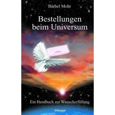 Bestellungen beim Universum - Bärbel Mohr