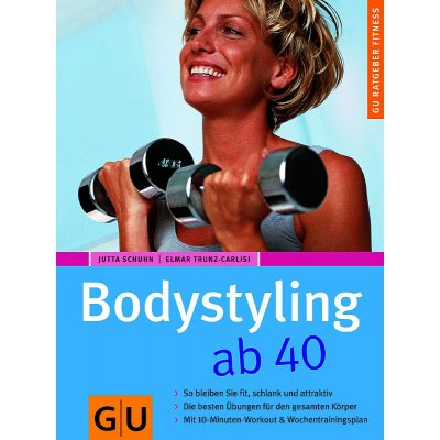 Bodystyling ab 40 - Elmar Trunz-Carlisi,Jutta Schuhn