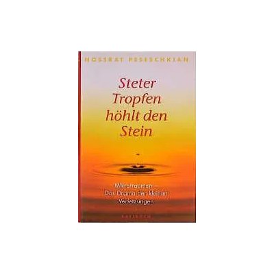 Steter Tropfen höhlt den Stein - Nossrat Peseschkian