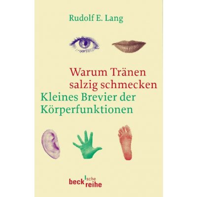 Warum Tränen salzig schmecken - Rudolf E. Lang