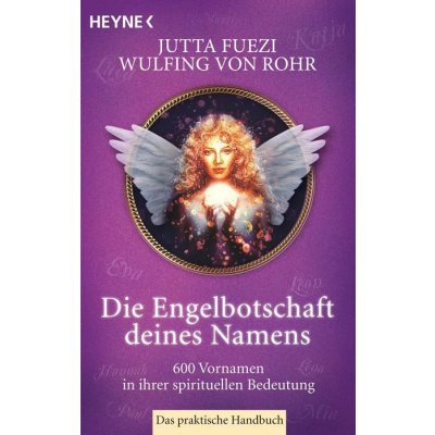 Die Engelbotschaft deines Namens - Wulfing Rohr,Jutta Fuezi