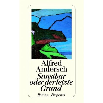 Sansibar oder der letzte Grund - Alfred Andersch