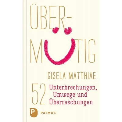 Übermütig - Gisela Matthiae