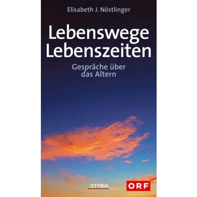 Lebenswege - Lebenszeiten - Elisabeth J Nöstlinger