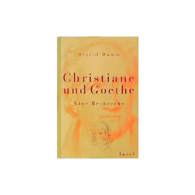 Christiane und Goethe - Sigrid Damm