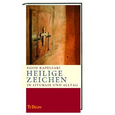 Heilige Zeichen - Egon Kapellari