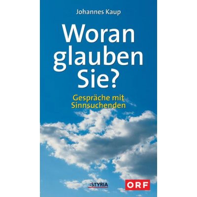 Woran glauben Sie? - Johannes Kaup