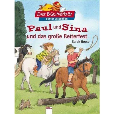 Paul und Sina und das grosse Reiterfest - Sarah Bosse